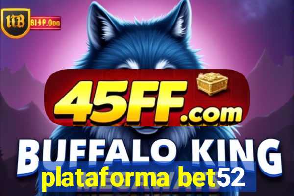 plataforma bet52